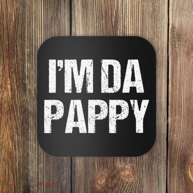 Fathers Day I'M Da Pappy Grandpappy Fathers Day Present Coaster