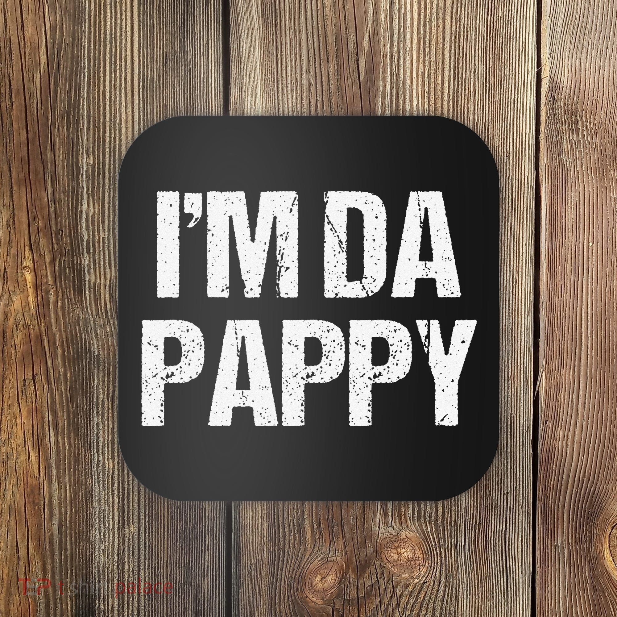 Fathers Day I'M Da Pappy Grandpappy Fathers Day Present Coaster