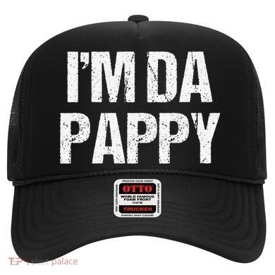 Fathers Day I'M Da Pappy Grandpappy Fathers Day Present Hat