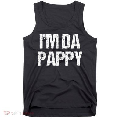 Fathers Day I'M Da Pappy Grandpappy Fathers Day Present Tank Top