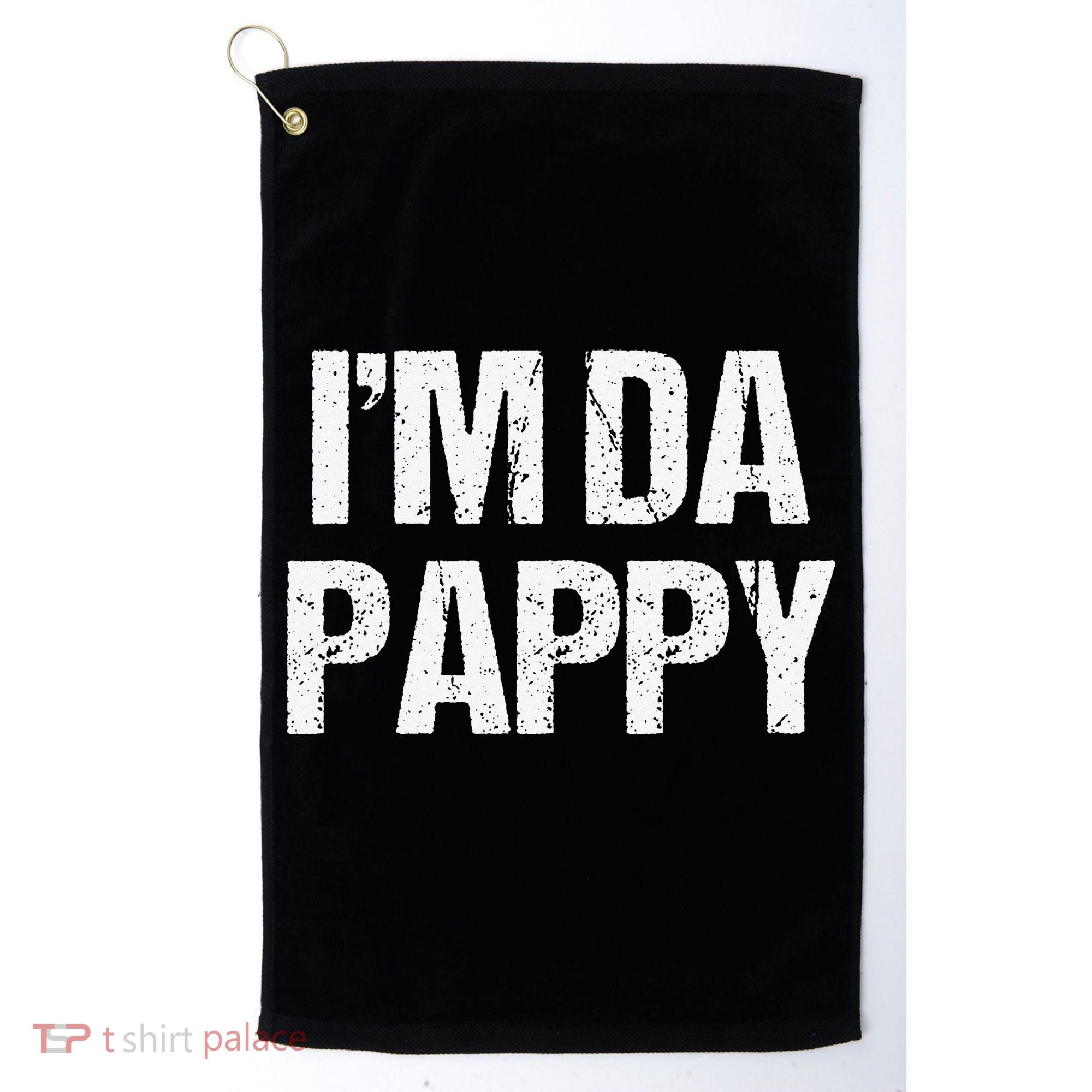 Fathers Day I'M Da Pappy Grandpappy Fathers Day Present Golf Towel