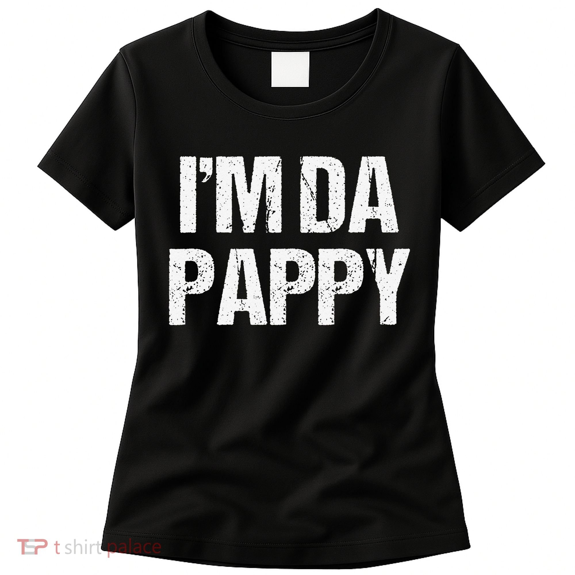 Fathers Day I'M Da Pappy Grandpappy Fathers Day Present Women's T-Shirt