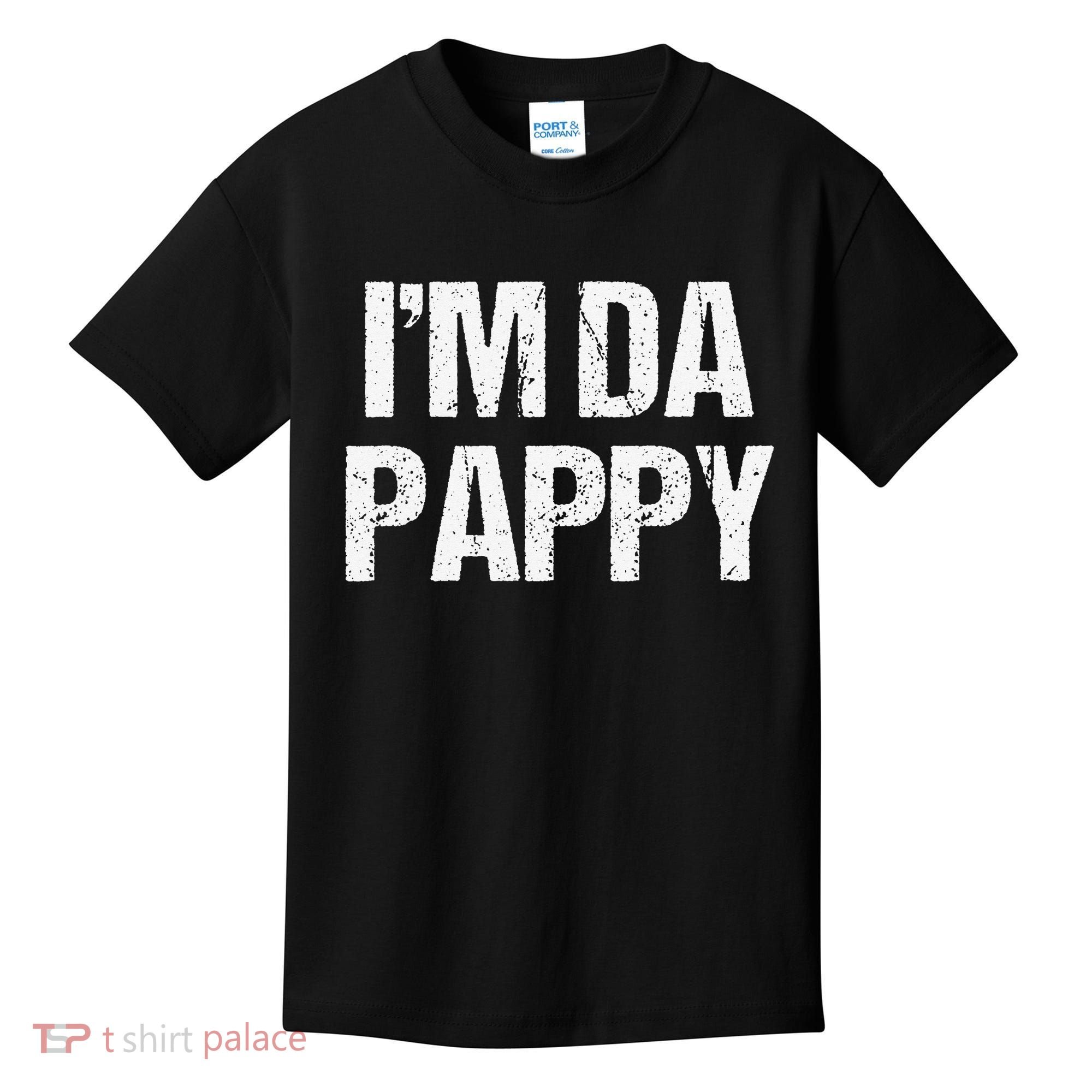 Fathers Day I'M Da Pappy Grandpappy Fathers Day Present Kids T-Shirt