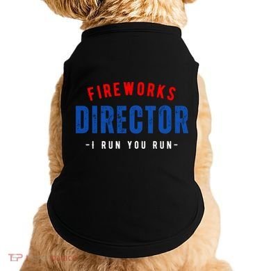 Fireworks Director If I Run You Run Doggie Tank