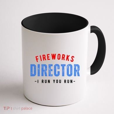 Fireworks Director If I Run You Run Coffee Mug back