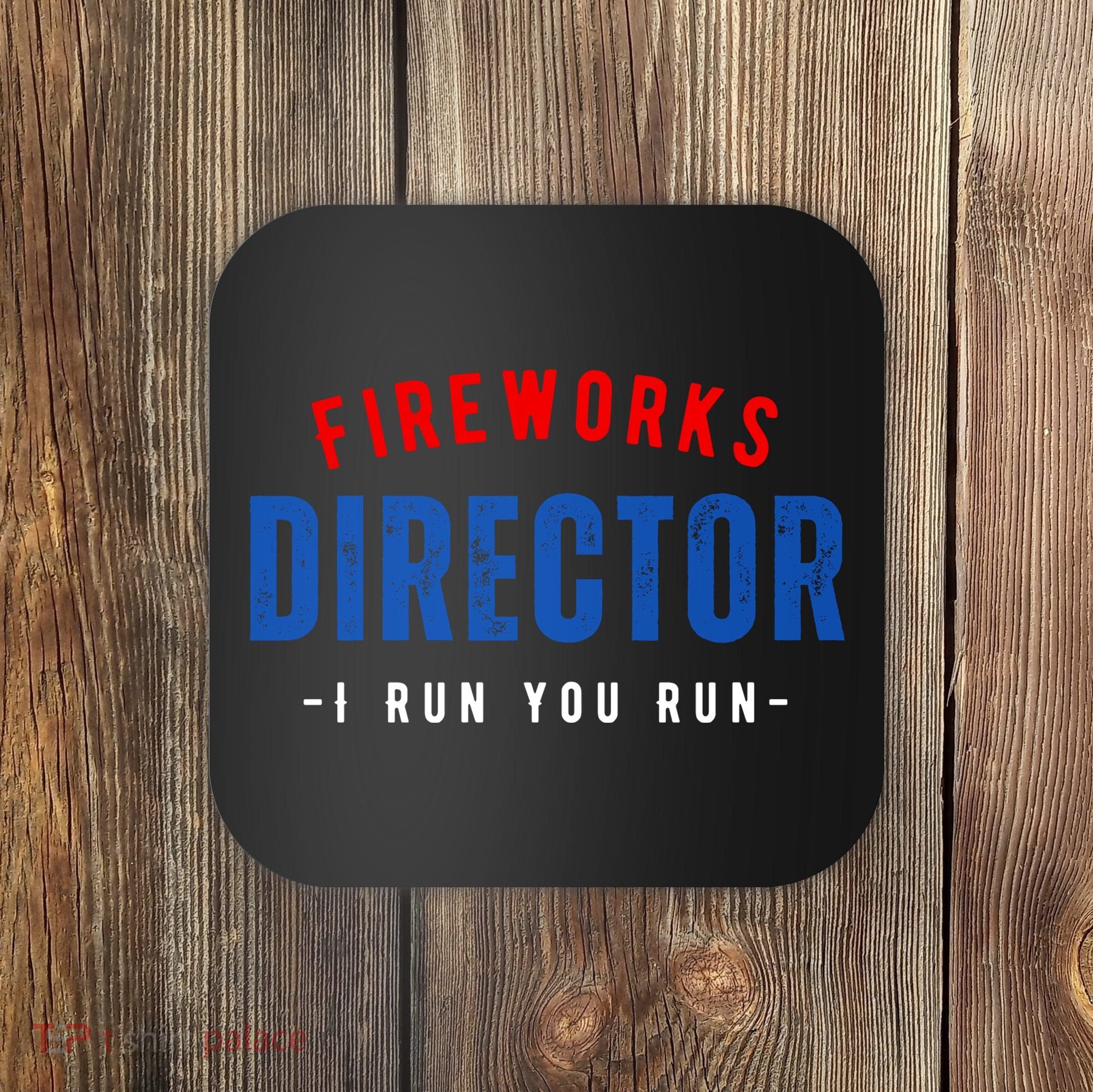 Fireworks Director If I Run You Run Coaster