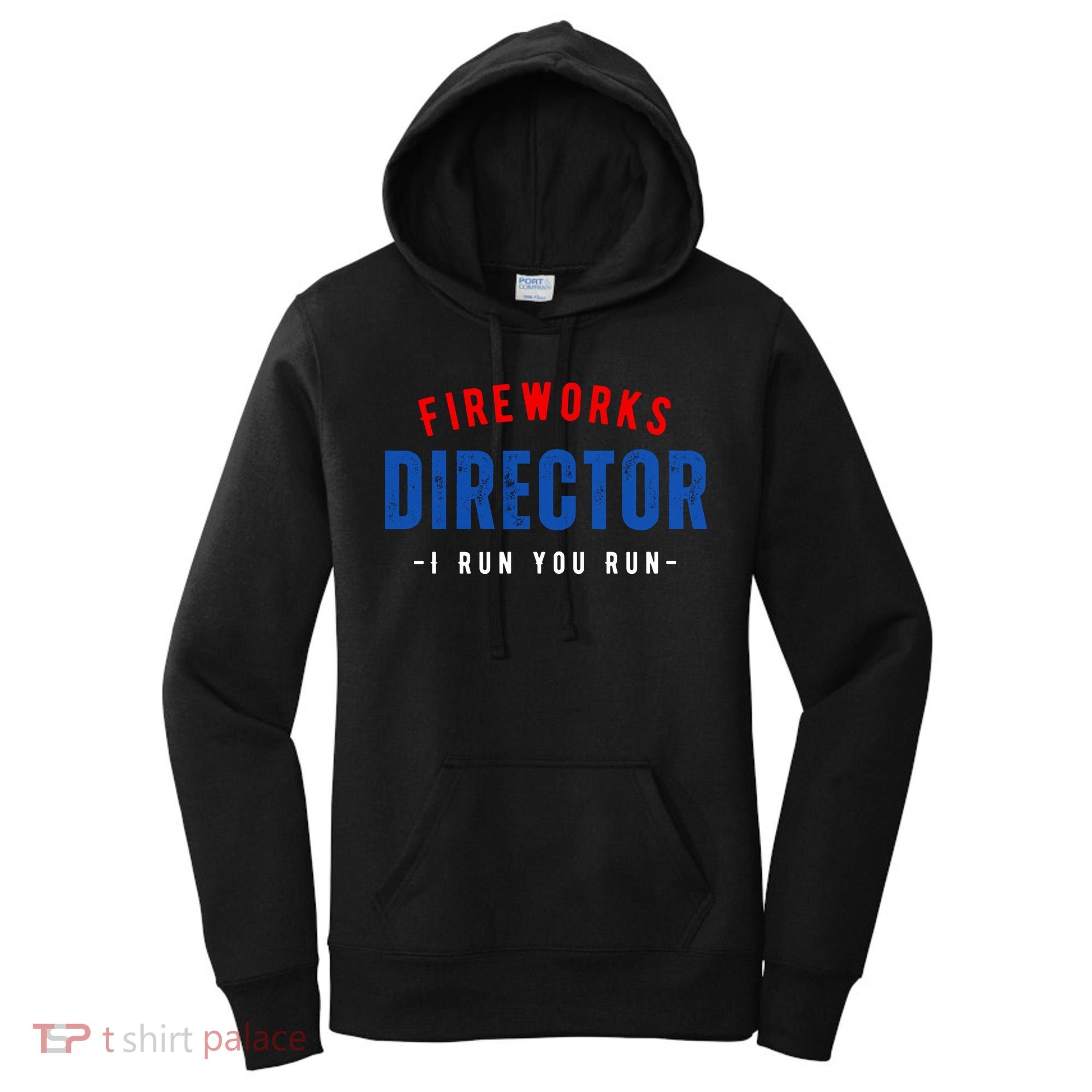 Fireworks Director If I Run You Run Women's Hoodie