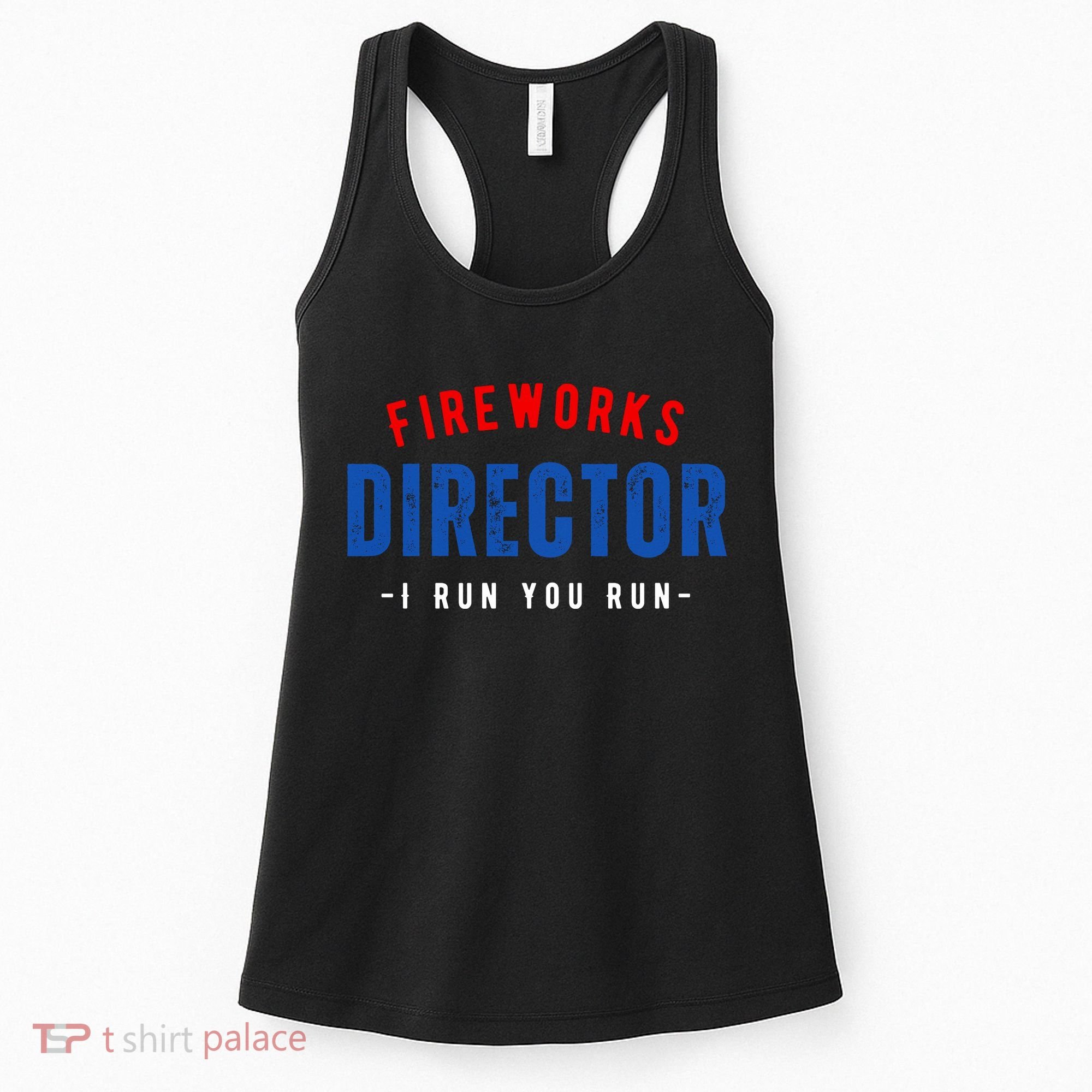 Fireworks Director If I Run You Run Women's Tank Top