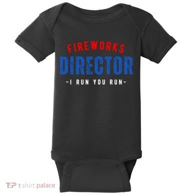 Fireworks Director If I Run You Run Baby Bodysuit