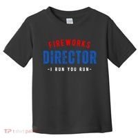 Fireworks Director If I Run You Run Toddler T-Shirt thumb 0