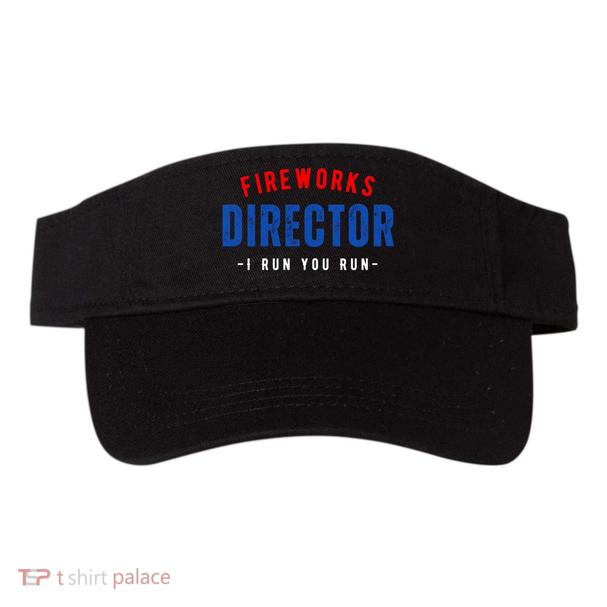 Fireworks Director If I Run You Run Visor
