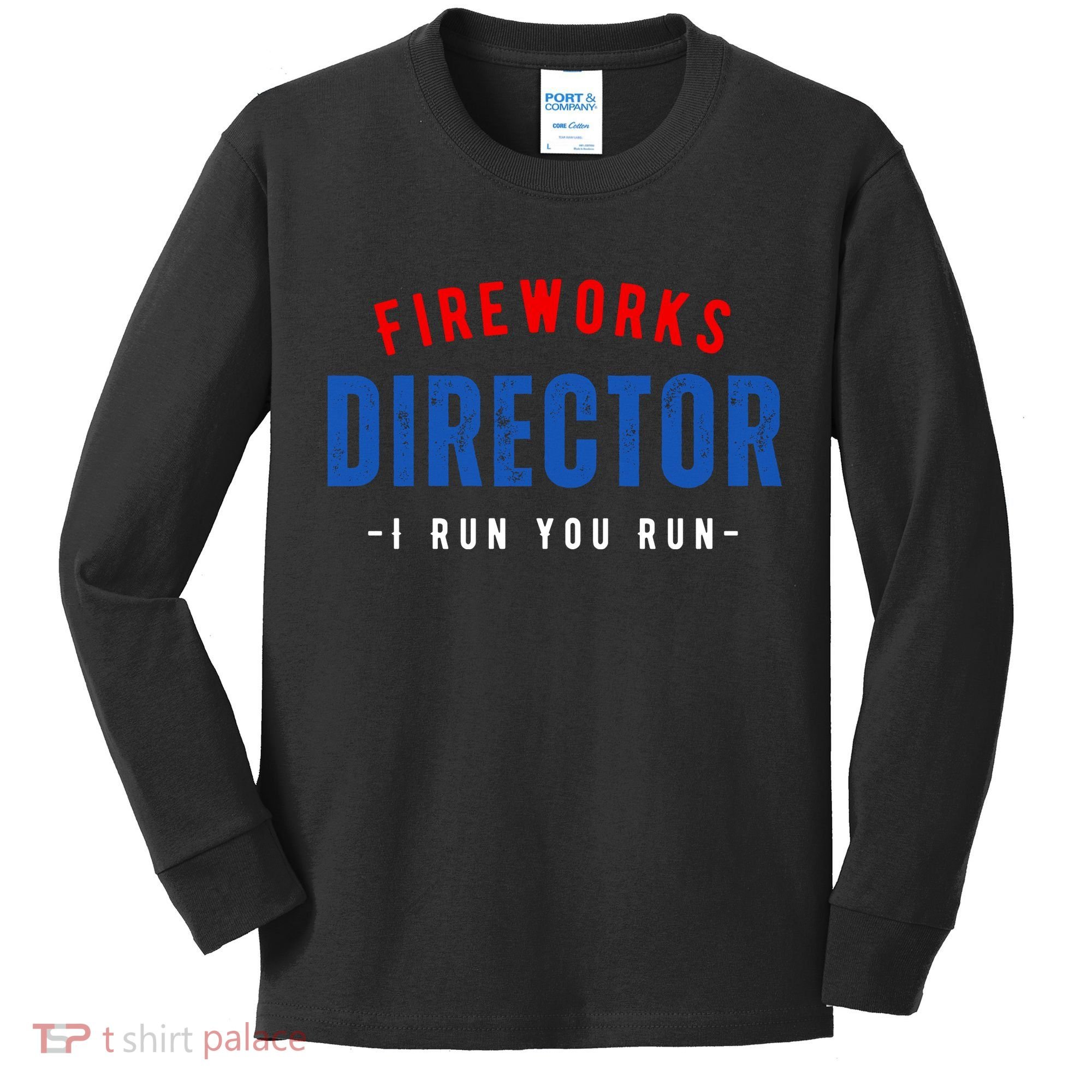 Fireworks Director If I Run You Run Kids Long Sleeve Shirt