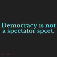 Funny Democracy Is Not A Spectator Sport Women's Sweatshirt thumb 2