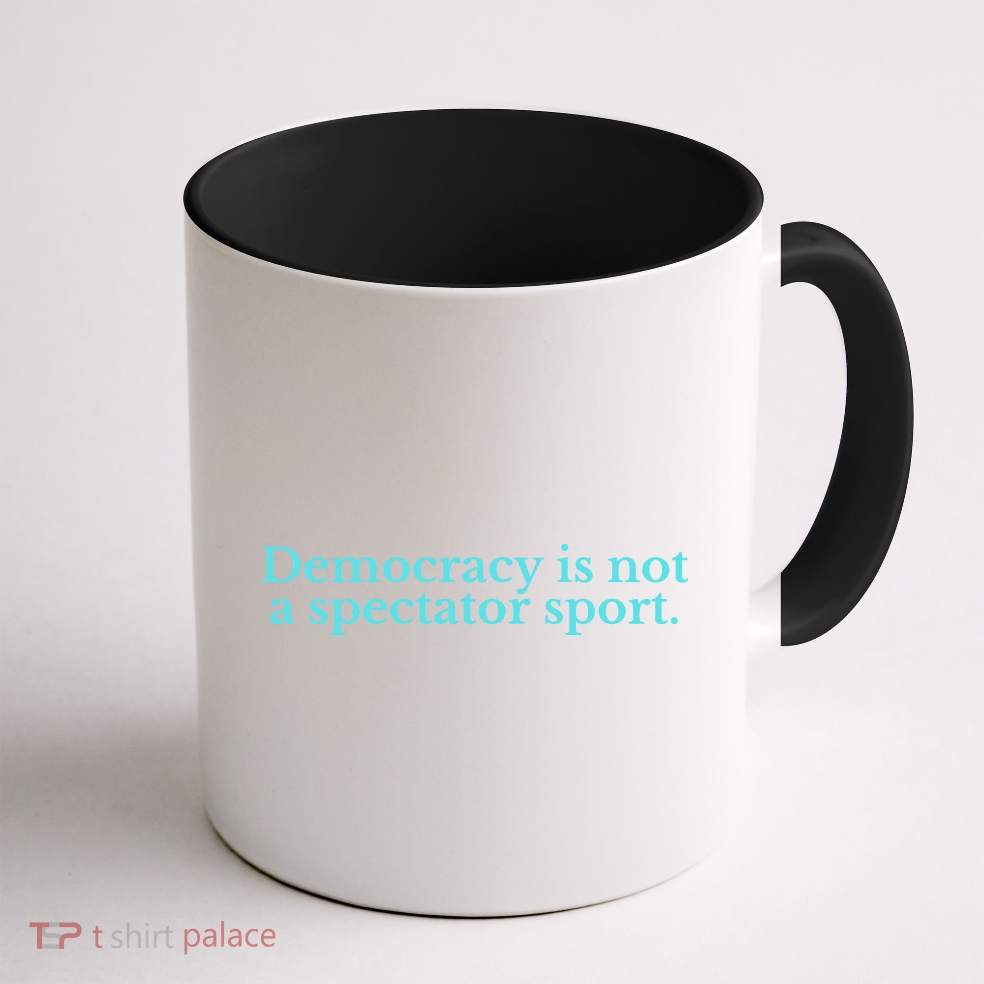 Funny Democracy Is Not A Spectator Sport Coffee Mug