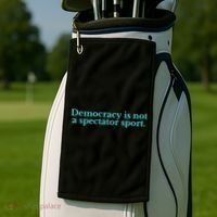 Funny Democracy Is Not A Spectator Sport Golf Towel thumb 2