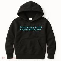 Funny Democracy Is Not A Spectator Sport Kids Hoodie thumb 0