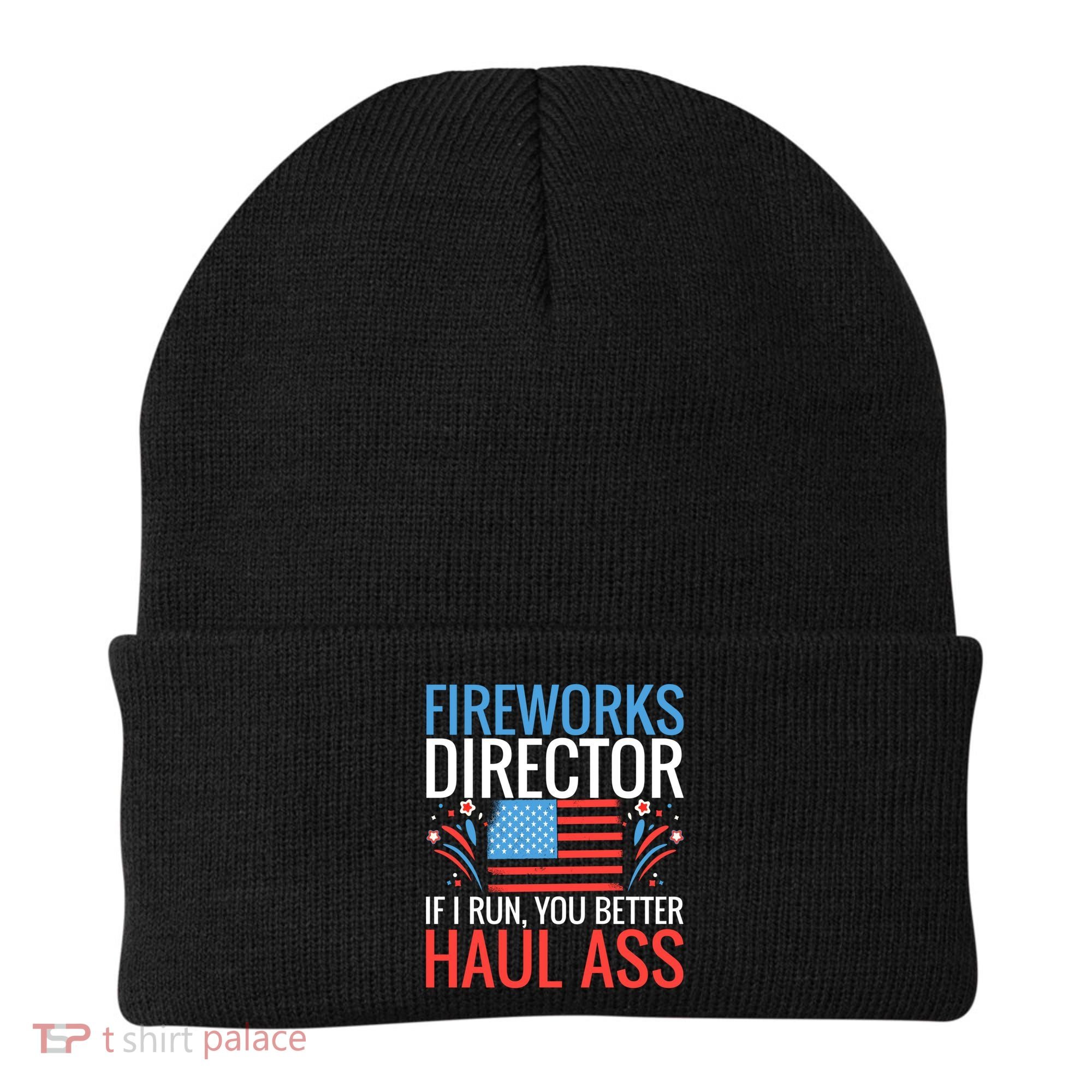 Fireworks Director If I Run You Better Haul Ass 4th Of July Cute Gift Beanie