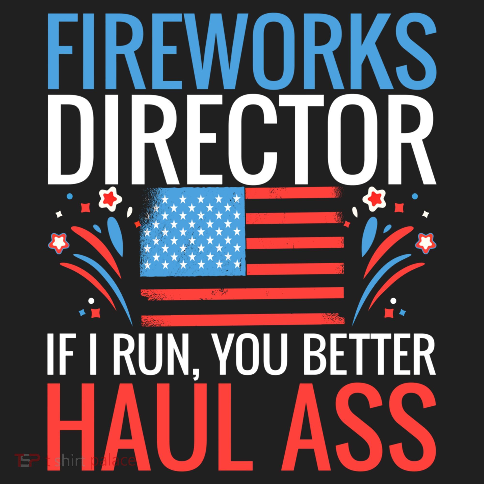 Fireworks Director If I Run You Better Haul Ass 4th Of July Cute Gift Hat