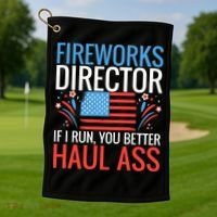 Fireworks Director If I Run You Better Haul Ass 4th Of July Cute Gift Golf Towel thumb 1