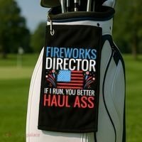 Fireworks Director If I Run You Better Haul Ass 4th Of July Cute Gift Golf Towel thumb 2