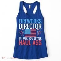 Fireworks Director If I Run You Better Haul Ass 4th Of July Cute Gift Women's Tank Top thumb 0
