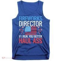 Fireworks Director If I Run You Better Haul Ass 4th Of July Cute Gift Tank Top thumb 0