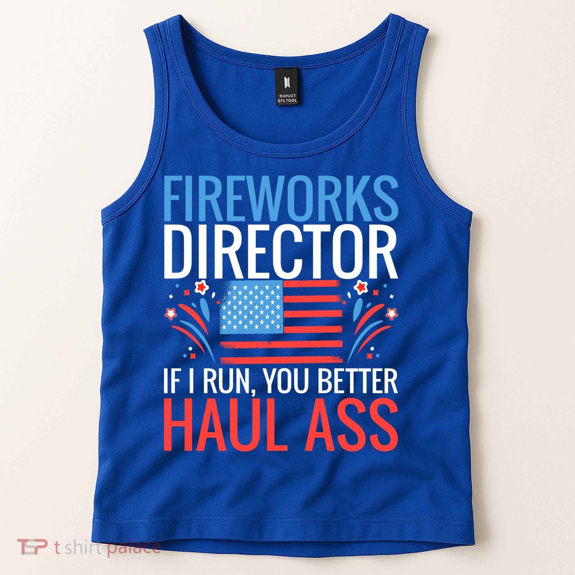 Fireworks Director If I Run You Better Haul Ass 4th Of July Cute Gift Tank Top