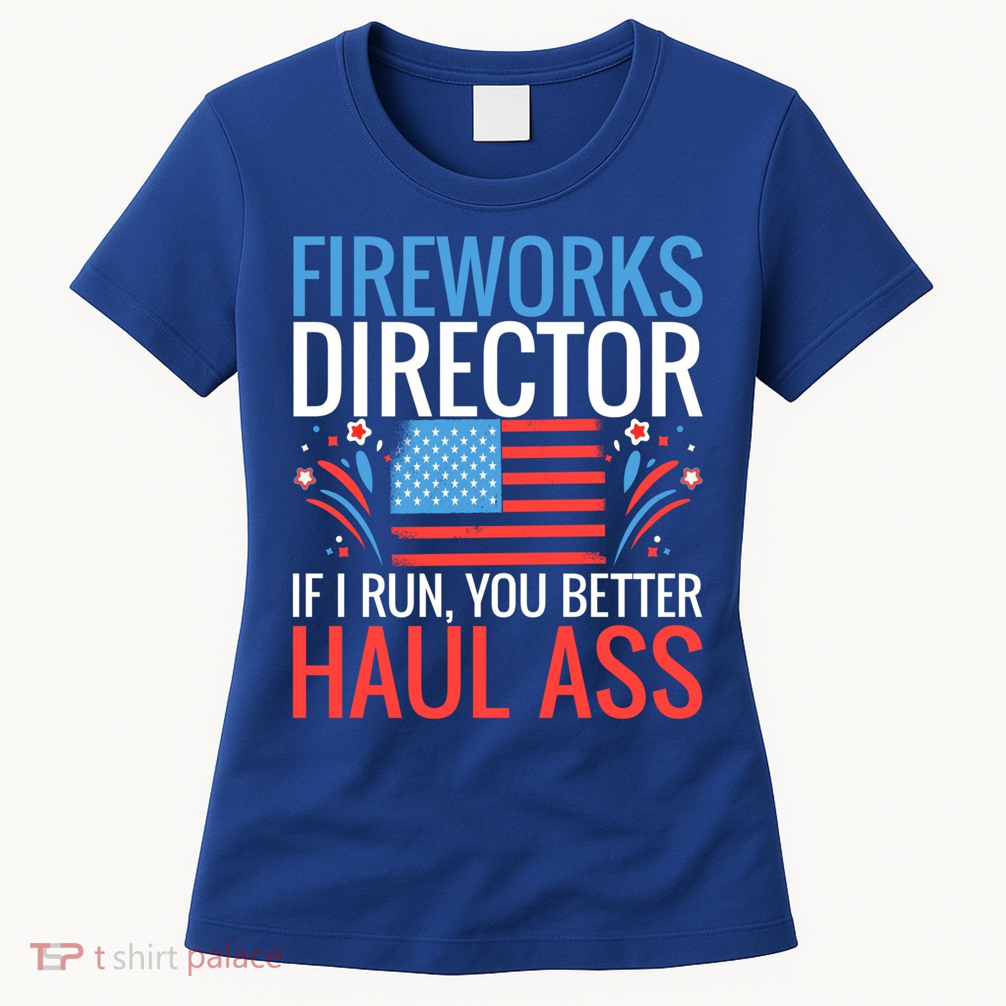 Fireworks Director If I Run You Better Haul Ass 4th Of July Cute Gift Women's T-Shirt