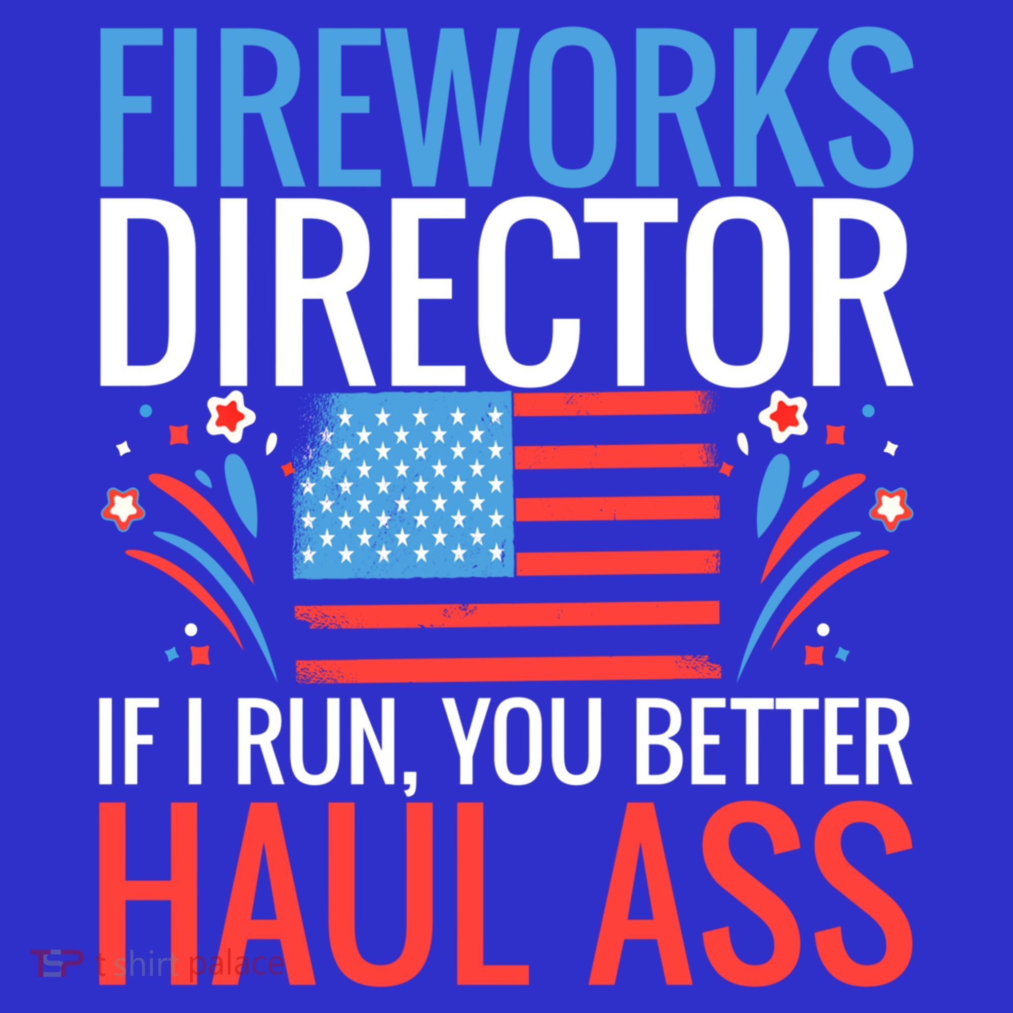Fireworks Director If I Run You Better Haul Ass 4th Of July Cute Gift Women's T-Shirt