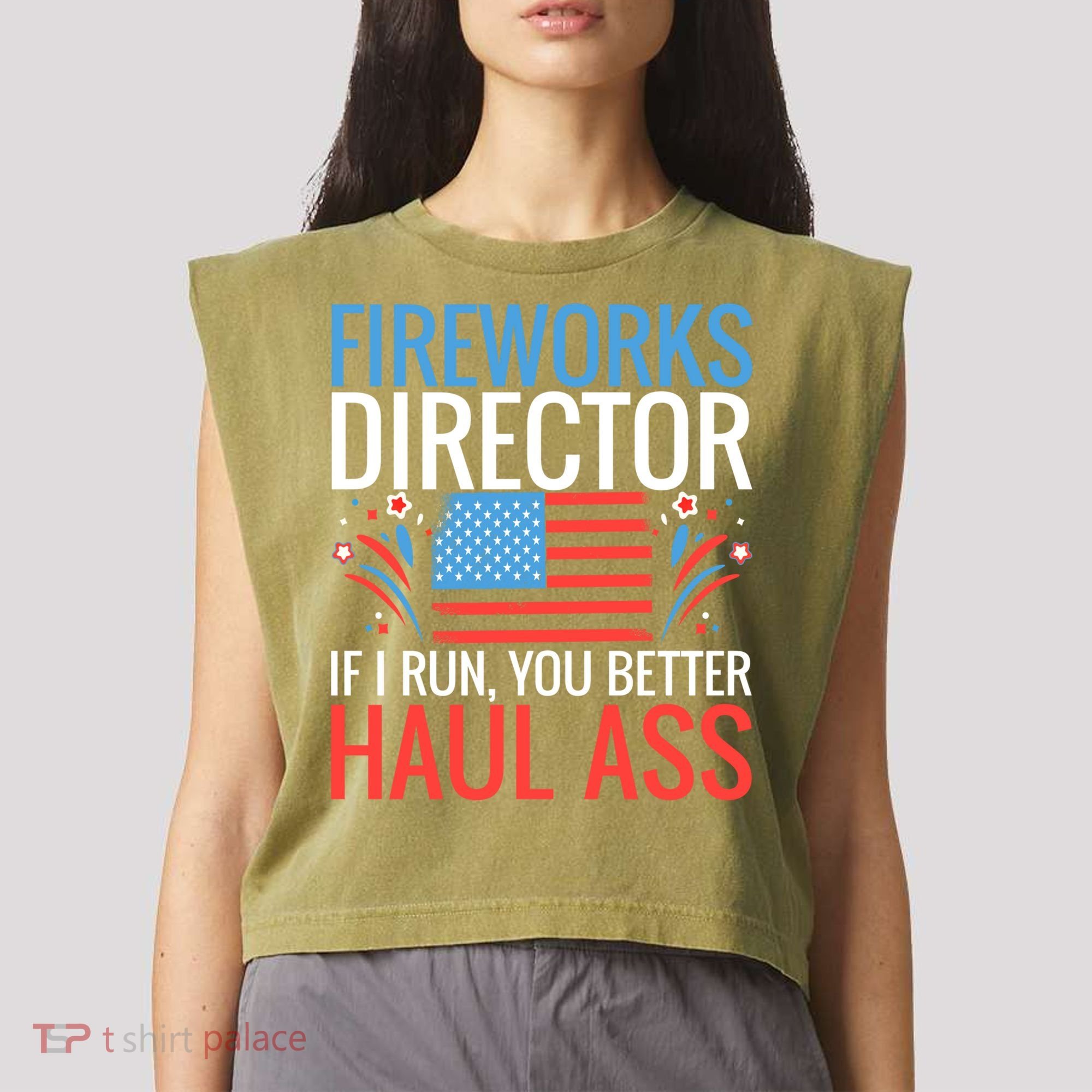 Fireworks Director If I Run You Better Haul Ass 4th Of July Cute Gift Garment-Dyed Women's Muscle Tee