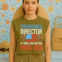 Fireworks Director If I Run You Better Haul Ass 4th Of July Cute Gift Garment-Dyed Women's Muscle Tee thumb 4