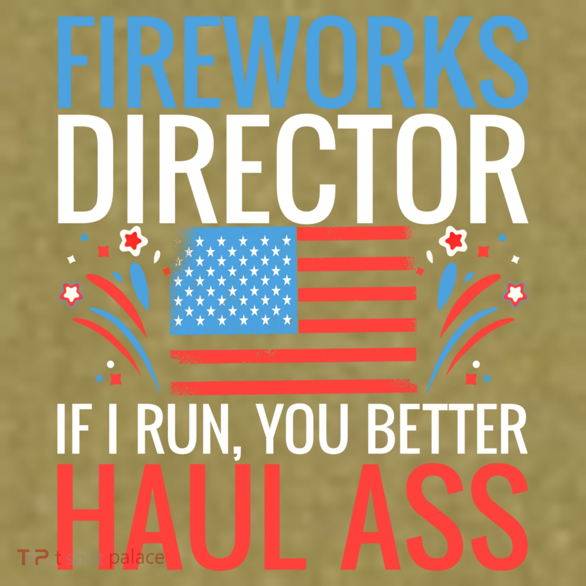 Fireworks Director If I Run You Better Haul Ass 4th Of July Cute Gift Garment-Dyed Women's Muscle Tee