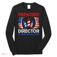 Fireworks Director If I Run You Run US 4th of July Long Sleeve Shirt thumb 0