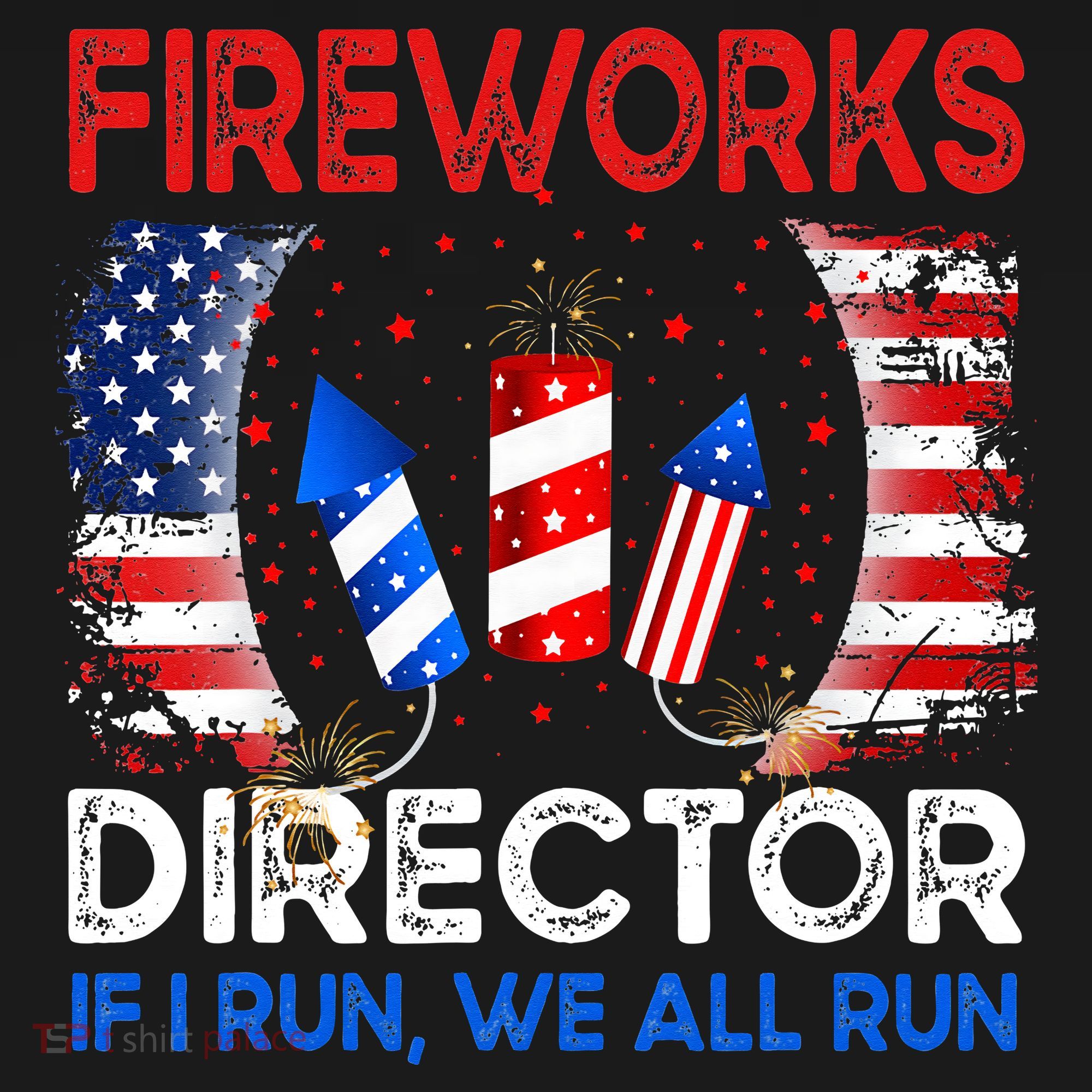 Fireworks Director If I Run You Run US 4th of July Sweatshirt