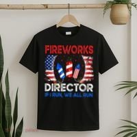 Fireworks Director If I Run You Run US 4th of July T-Shirt thumb 2