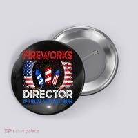 Fireworks Director If I Run You Run US 4th of July Button thumb 0