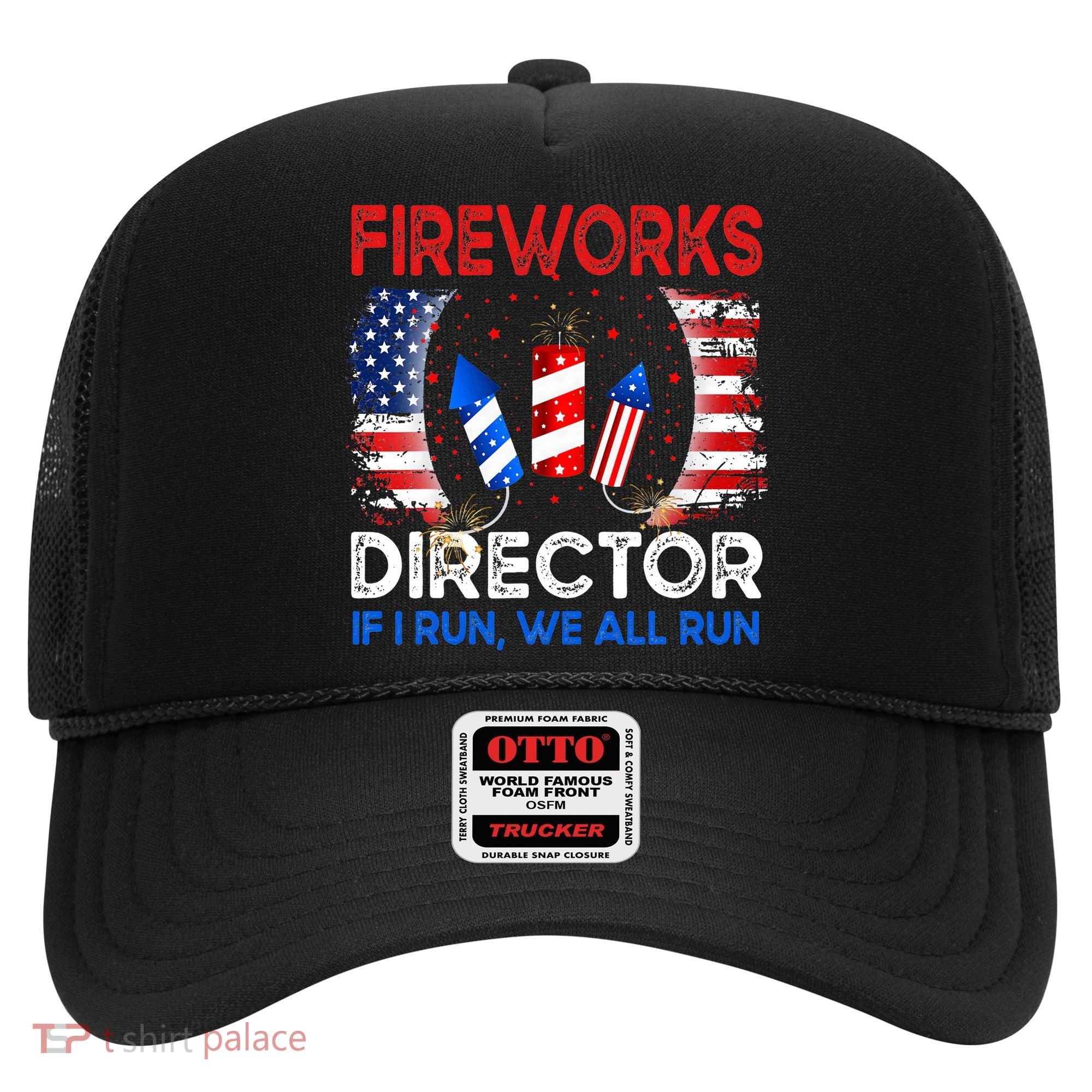 Fireworks Director If I Run You Run US 4th of July Hat