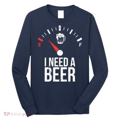 Funny Drinking I Need A Beer Meter Long Sleeve Shirt