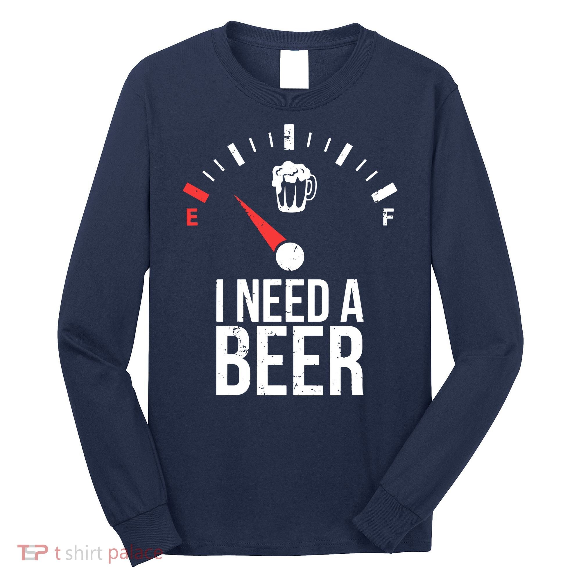 Funny Drinking I Need A Beer Meter Long Sleeve Shirt