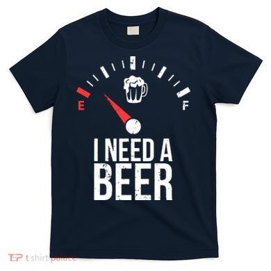 Funny Drinking I Need A Beer Meter T-Shirt