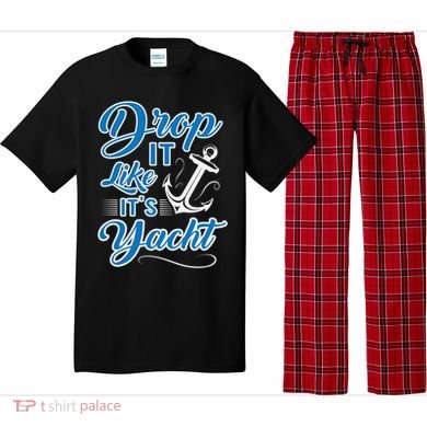 Funny Drop It Like Its Yacht Sailing Graphic With Anchor Gift Pajama Set