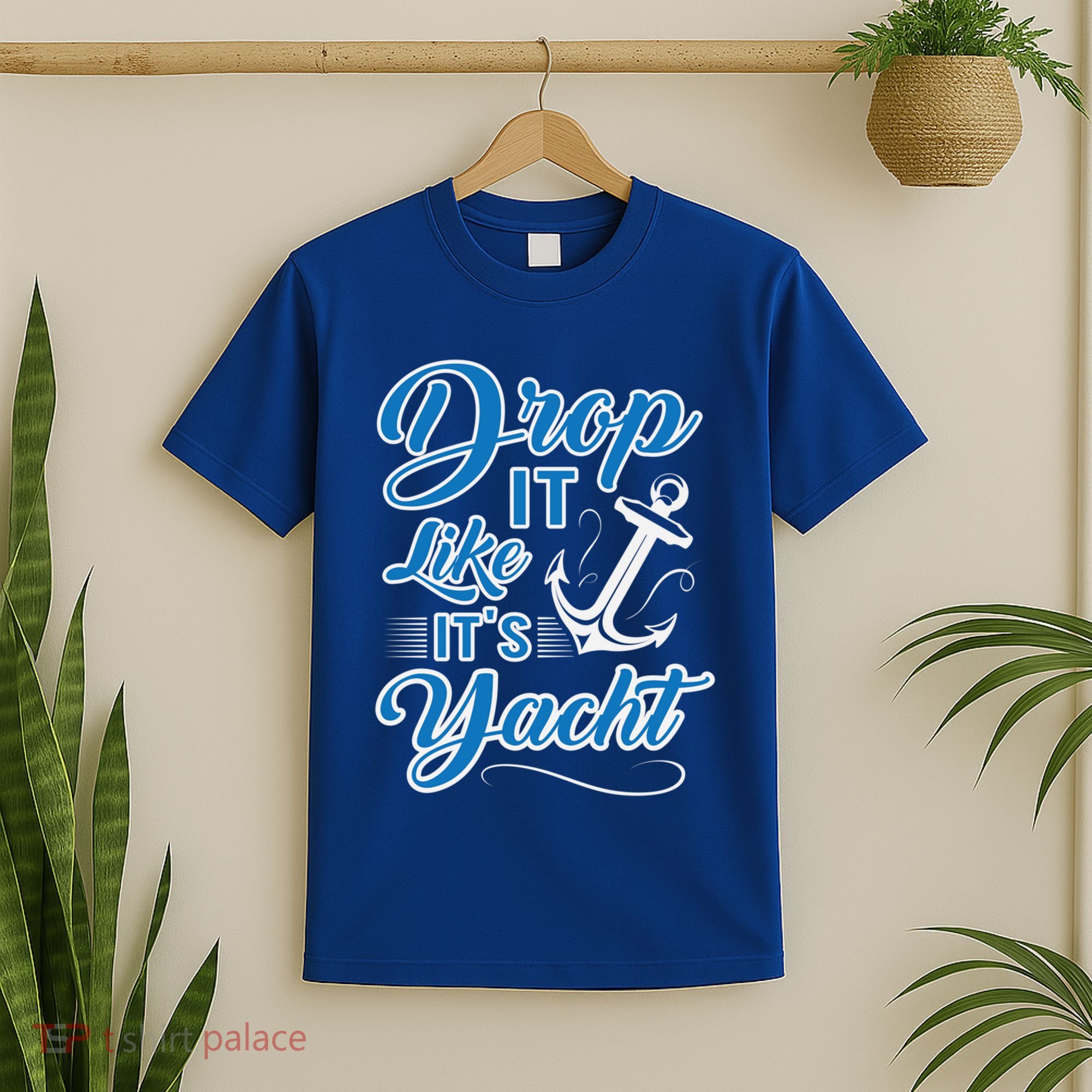 Funny Drop It Like Its Yacht Sailing Graphic With Anchor Gift T-Shirt