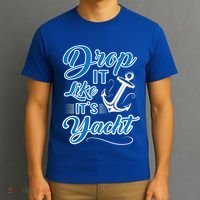 Funny Drop It Like Its Yacht Sailing Graphic With Anchor Gift T-Shirt thumb 3