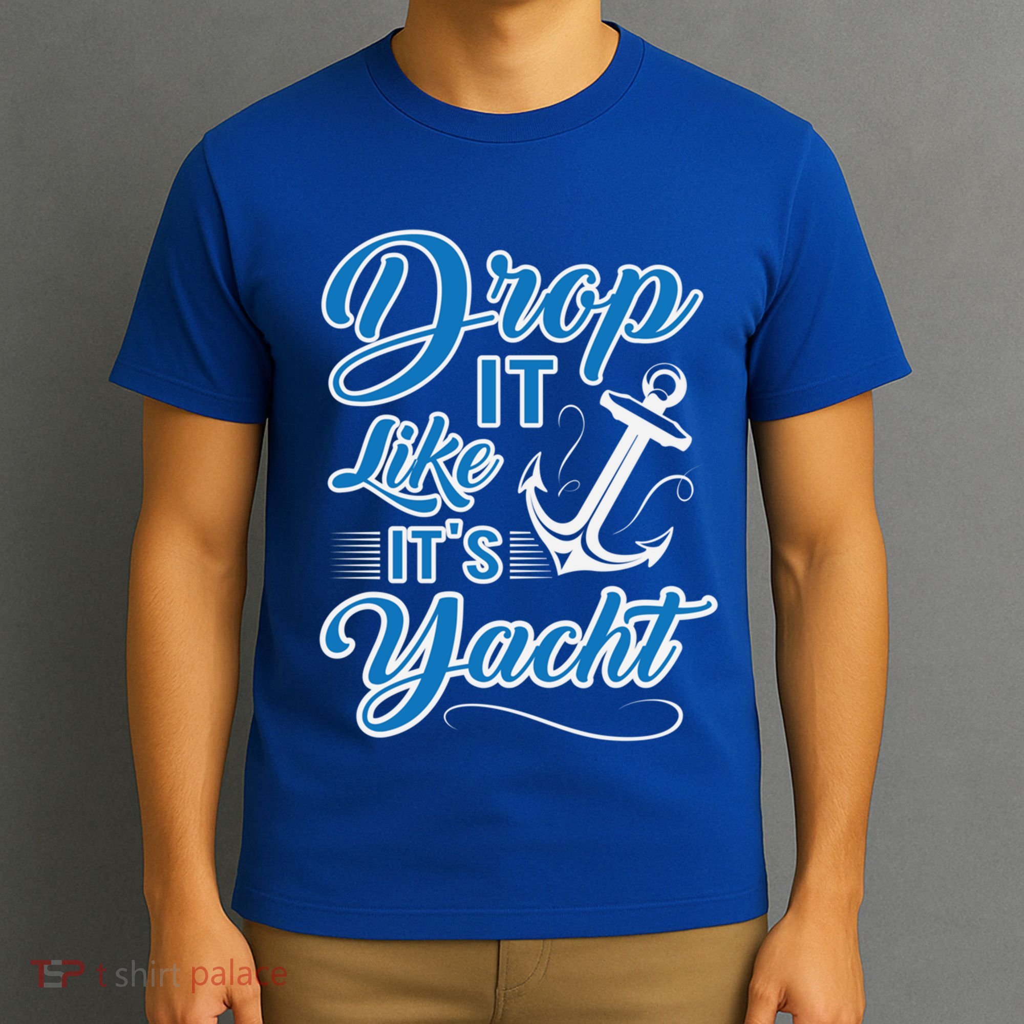 Funny Drop It Like Its Yacht Sailing Graphic With Anchor Gift T-Shirt