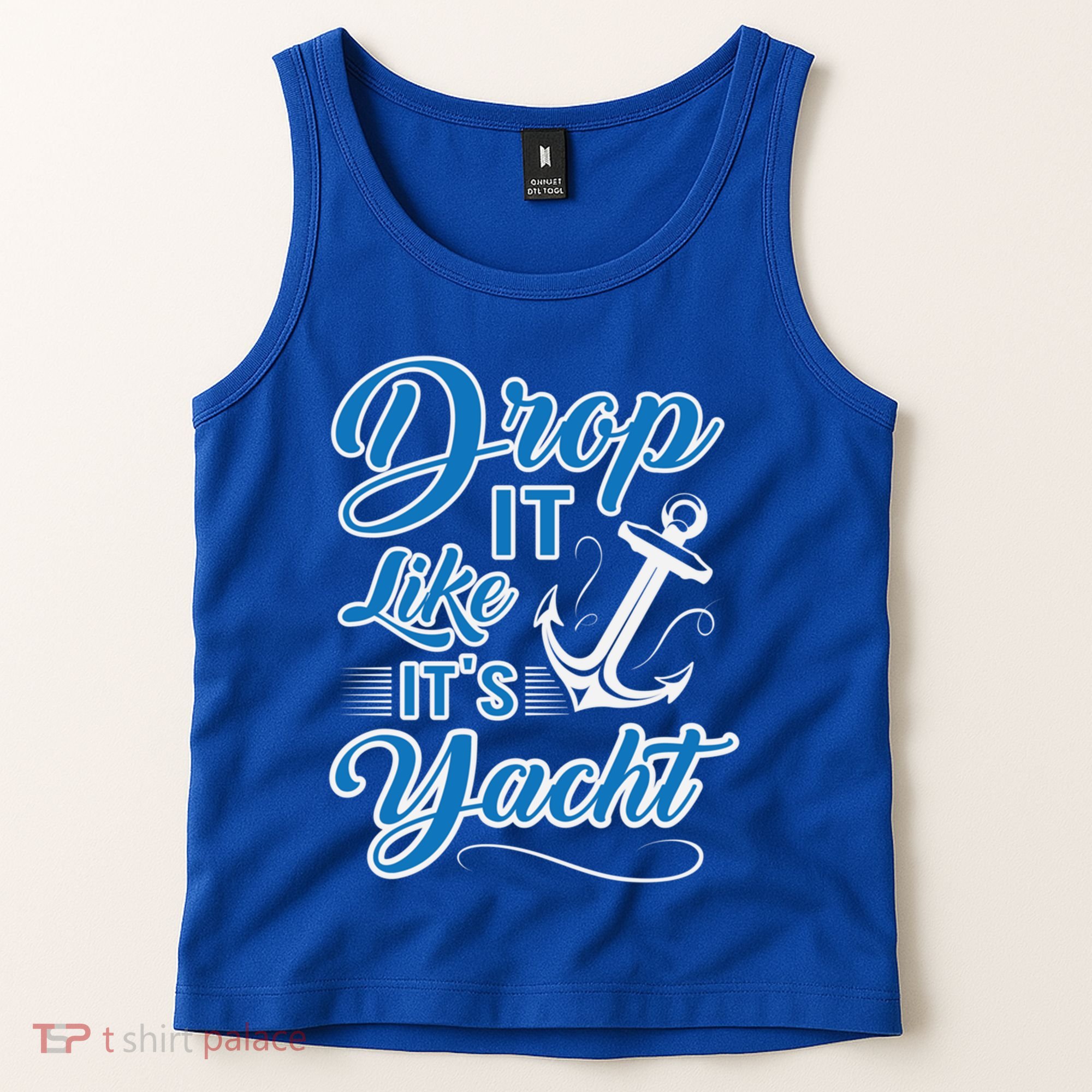 Funny Drop It Like Its Yacht Sailing Graphic With Anchor Gift Tank Top