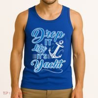 Funny Drop It Like Its Yacht Sailing Graphic With Anchor Gift Tank Top thumb 3