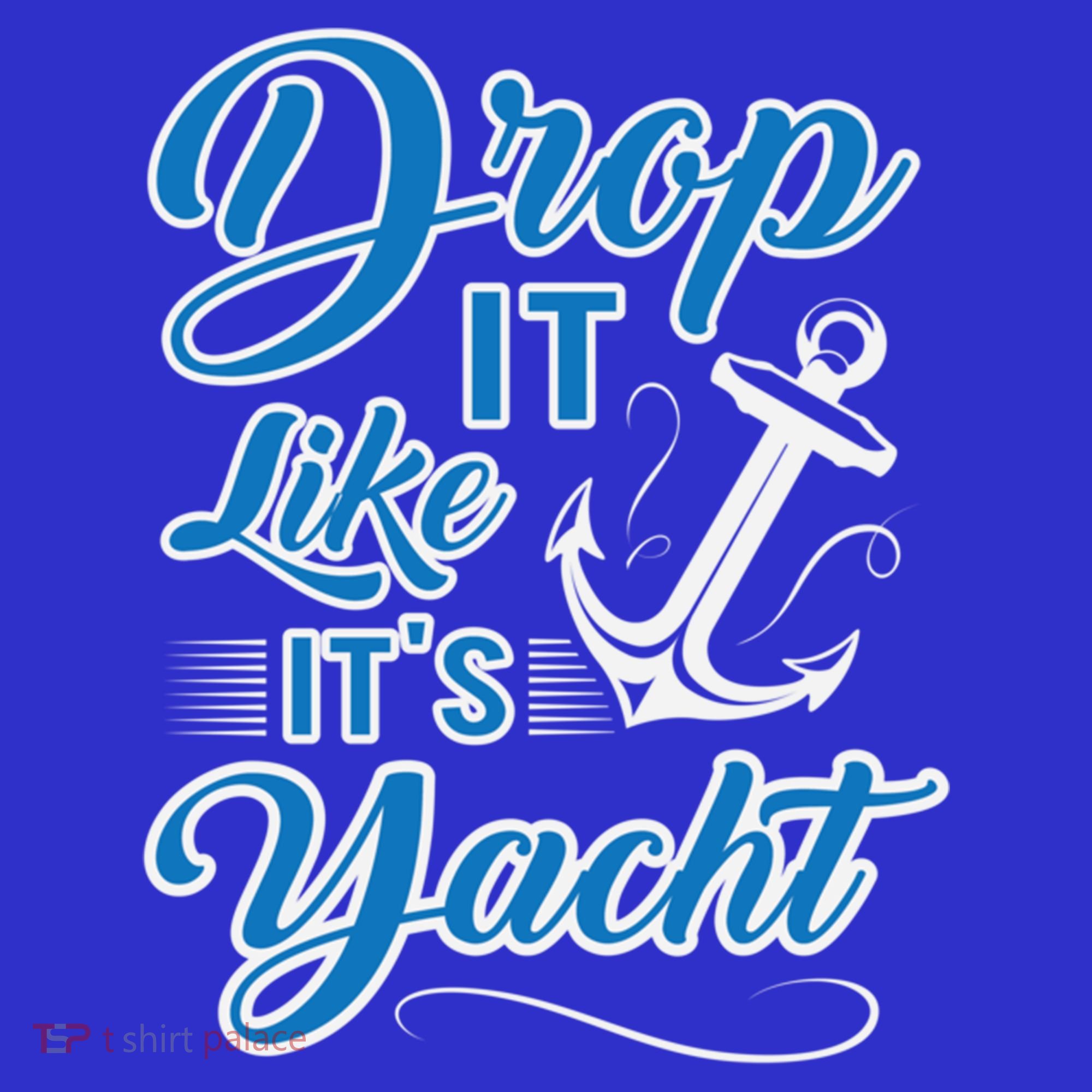Funny Drop It Like Its Yacht Sailing Graphic With Anchor Gift Tank Top