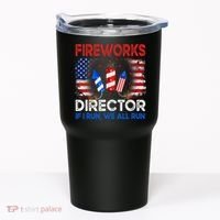 Fireworks Director If I Run We All Run US 4th Of July Tumbler thumb 0