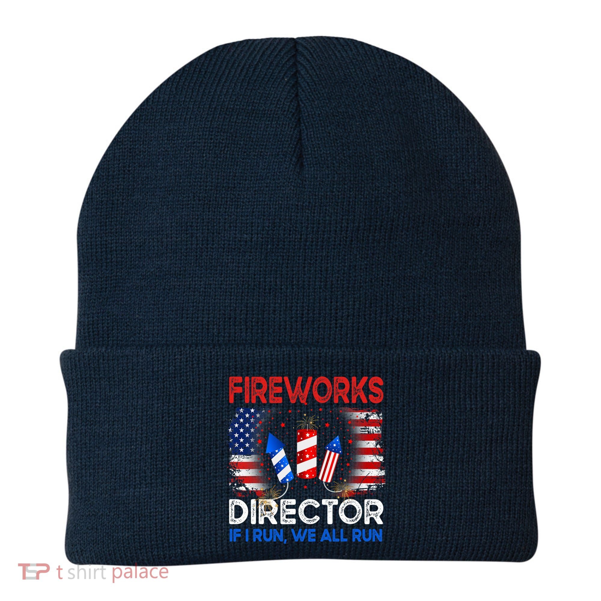Fireworks Director If I Run We All Run US 4th Of July Beanie