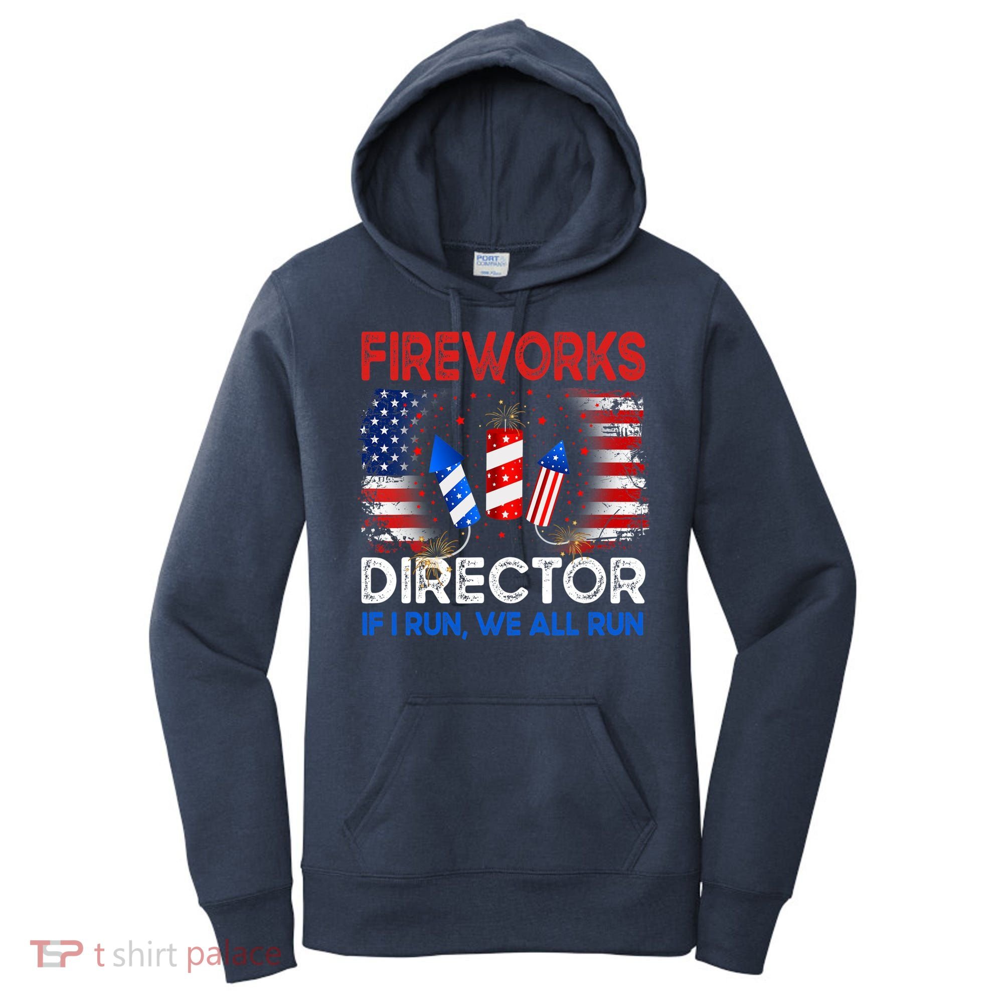 Fireworks Director If I Run We All Run US 4th Of July Women's Hoodie